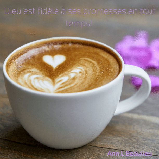 Dieu est fidèle à ses promesses en tout temps!